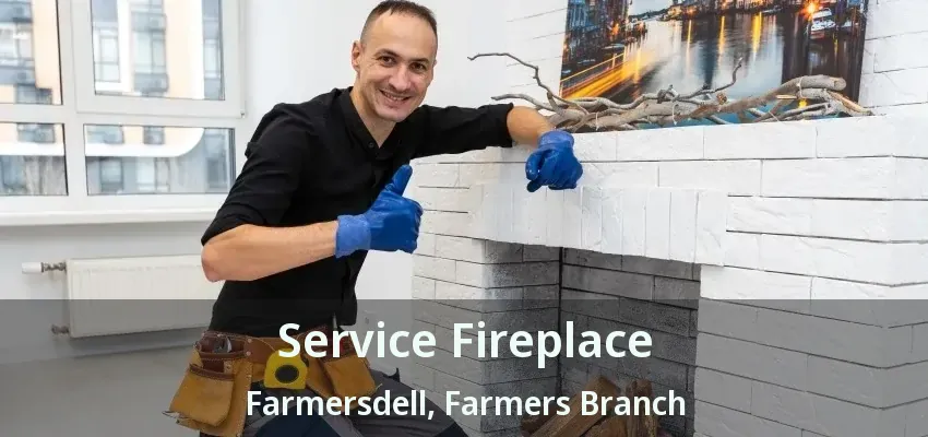 Service Fireplace Farmersdell, Farmers Branch - TX