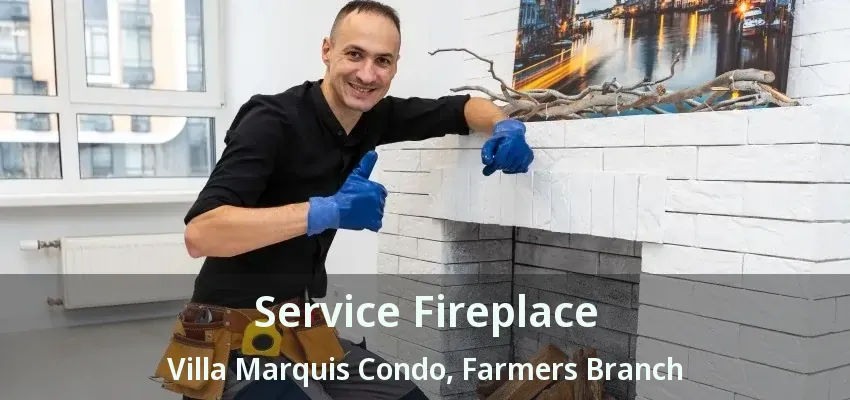 Service Fireplace Villa Marquis Condo, Farmers Branch - TX
