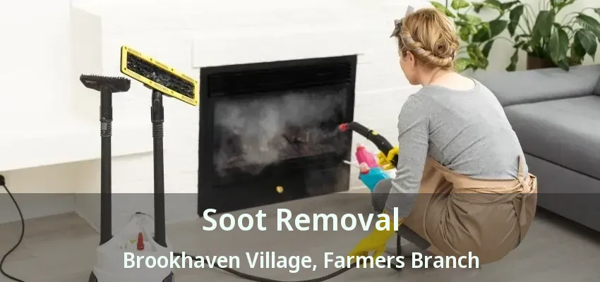 Soot Removal Brookhaven Village, Farmers Branch - TX