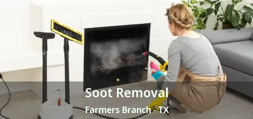 Soot Removal Farmers Branch - TX