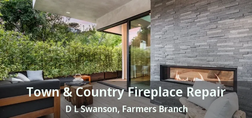 Town & Country Fireplace Repair D L Swanson, Farmers Branch - TX