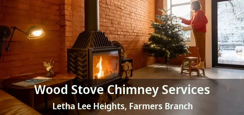 Wood Stove Chimney Services Letha Lee Heights, Farmers Branch - TX